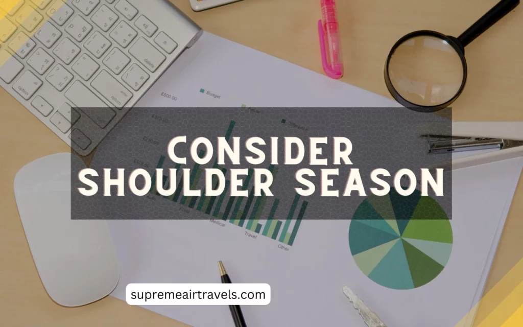 Considering Traveling During Shoulder Season